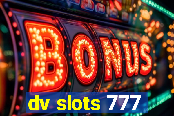 dv slots 777